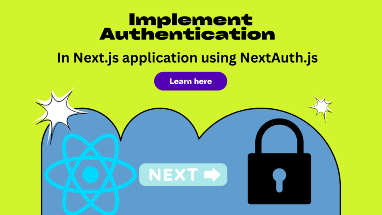 Implement Authentication in Next.js application using NextAuth.js